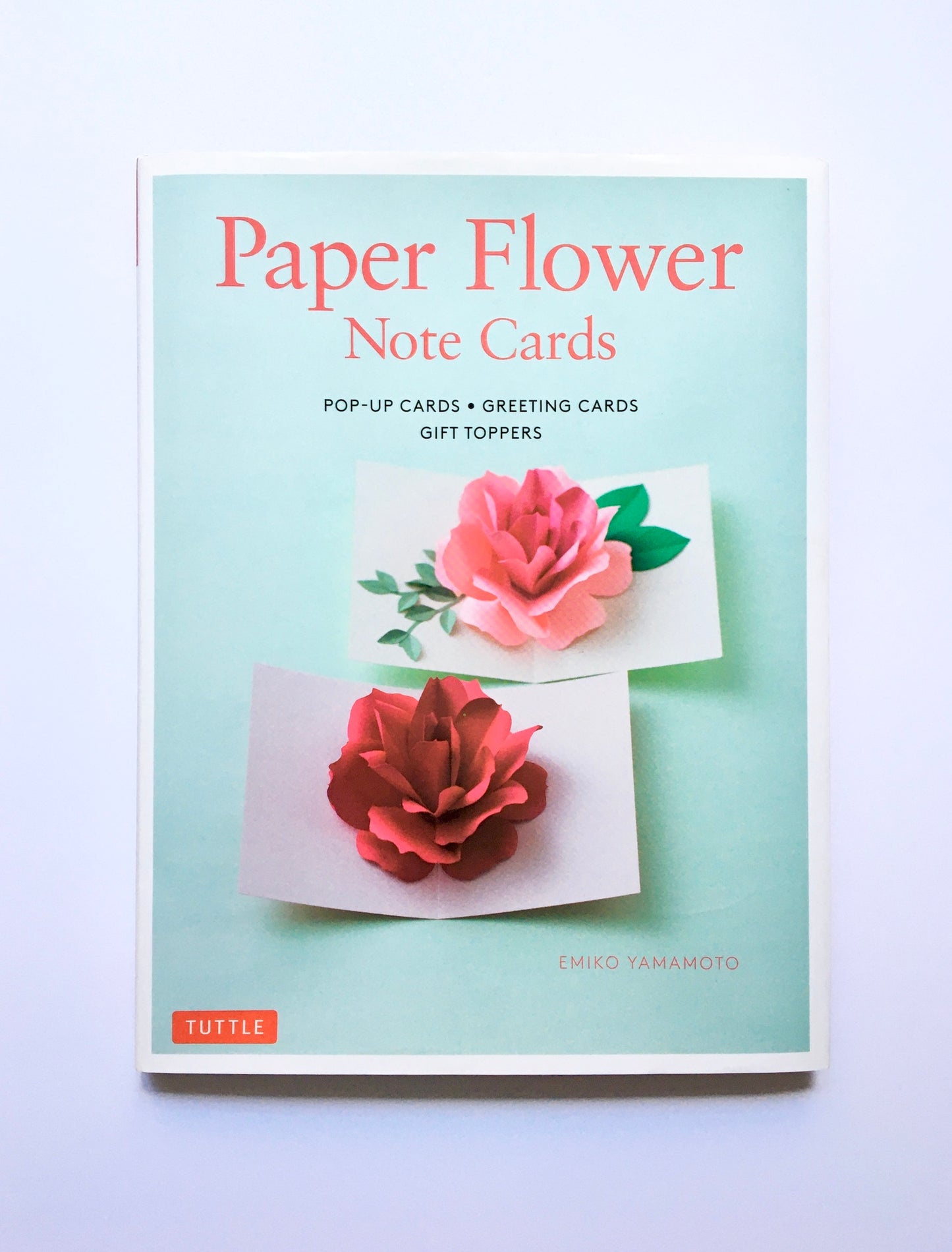 Paper Flower Note Cards: Pop-up Cards * Greeting Cards * Gift Toppers