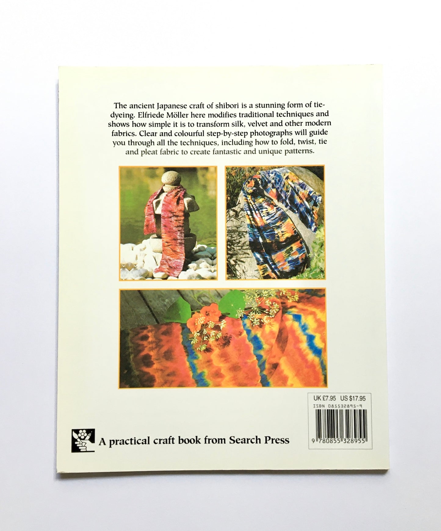 Shibori: The Art of Fabric Tying, Folding, Pleating and Dyeing: The Art of Fabric Folding, Pleating and Dyeing