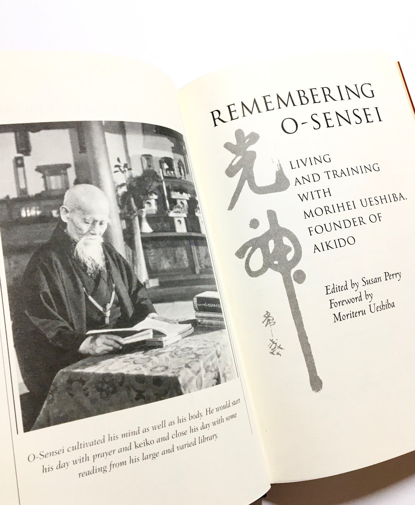 Remembering O-Sensei: Living and Training with Morihei Ueshiba, Founder of Aikido